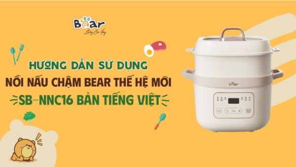 hướng dẫn sử dụng nồi nấu chậm bear 1.6l