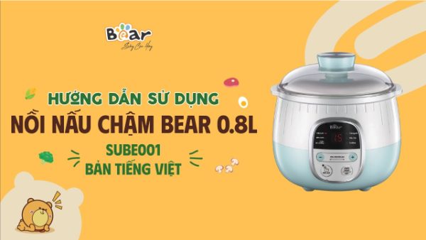 cách sử dụng nồi nấu chậm bear 0 8l
