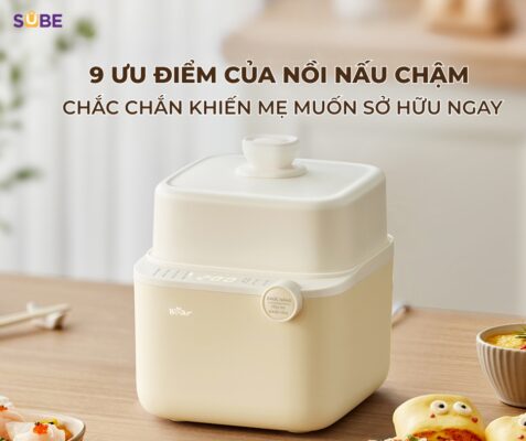 9 Ưu điểm của nồi nấu chậm chắc chắn khiến mẹ muốn sở hữu ngay